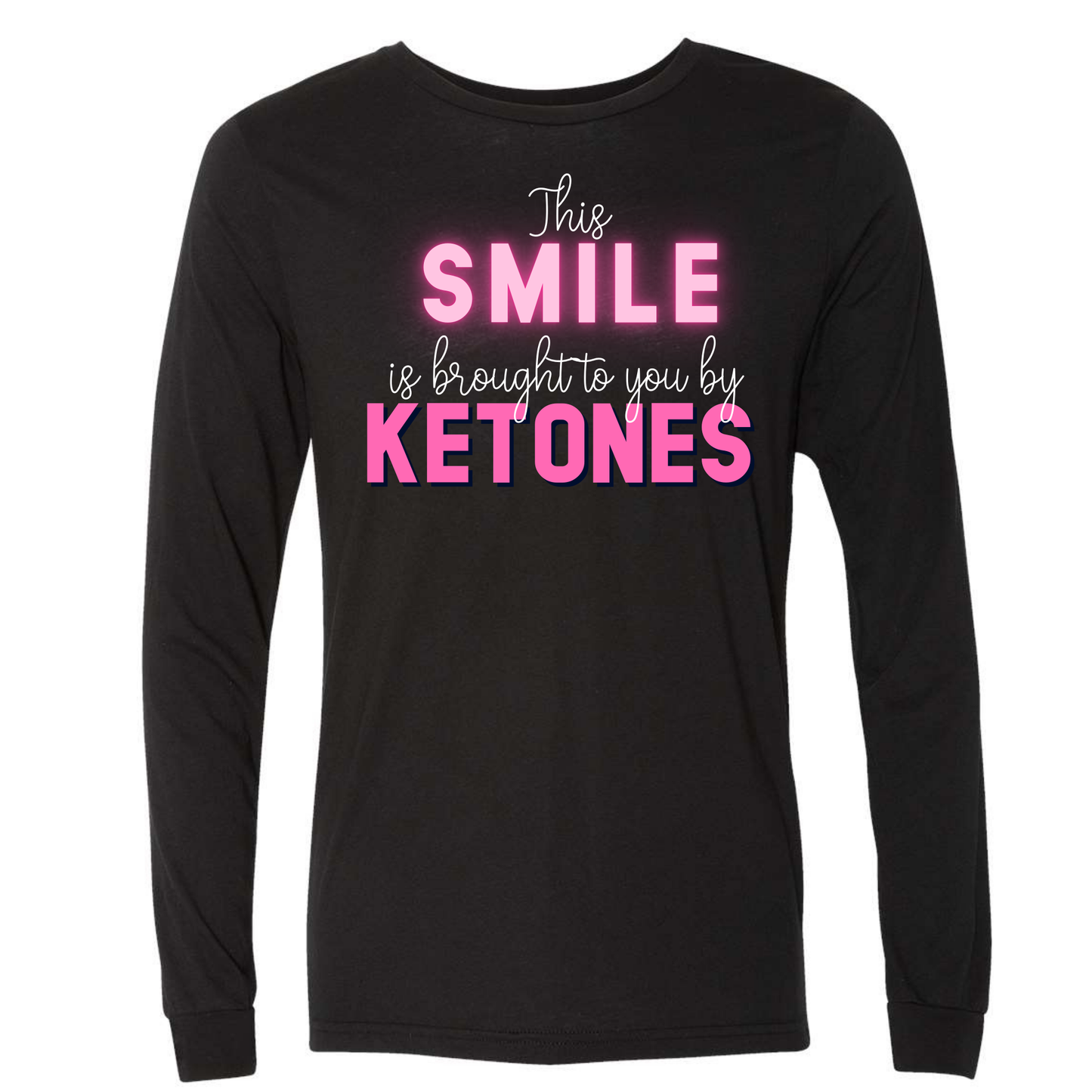 ketones shirt Unisex black shirt with "This smile is brought to you by Ketones" text in pink.