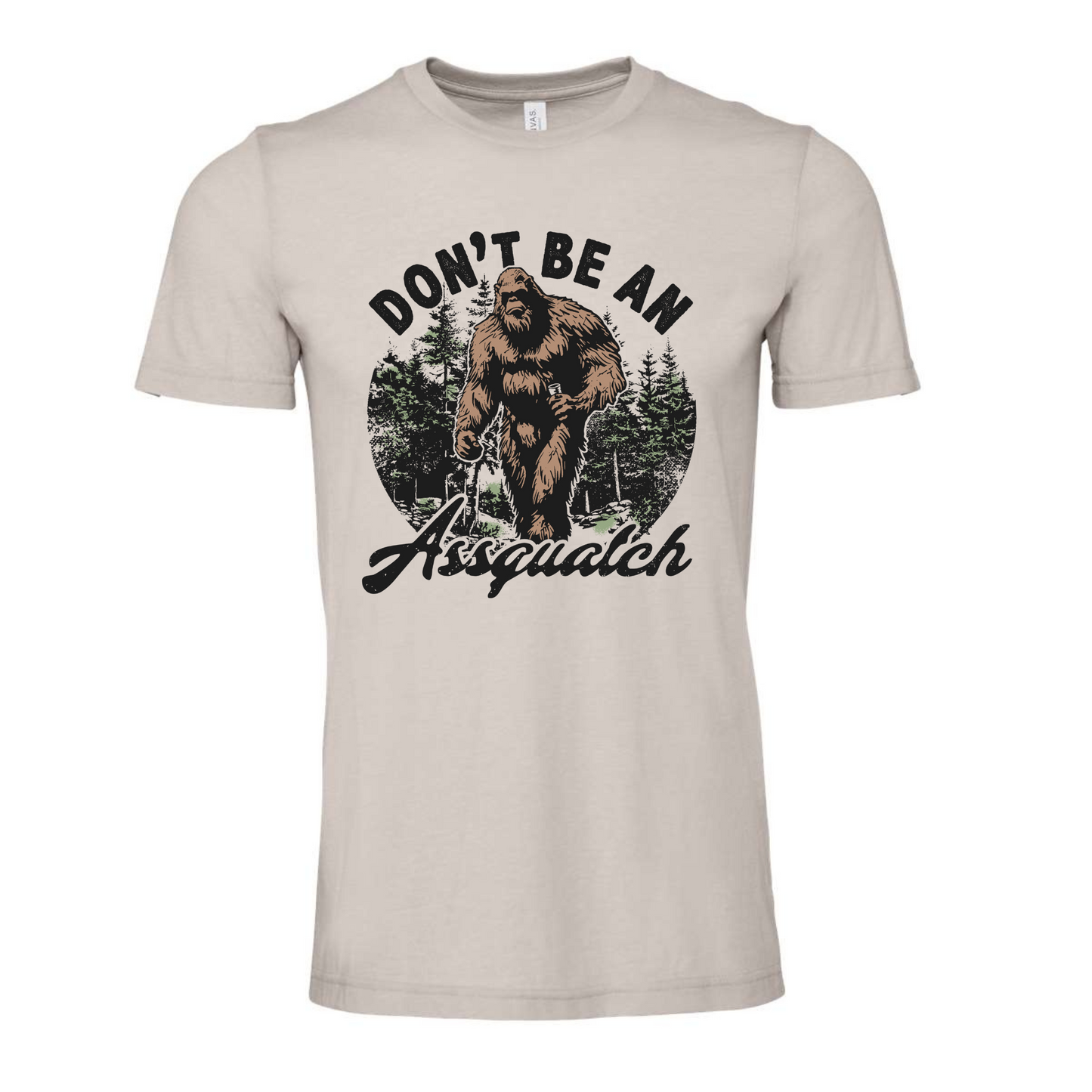 Don't Be An Assquatch Shirt
