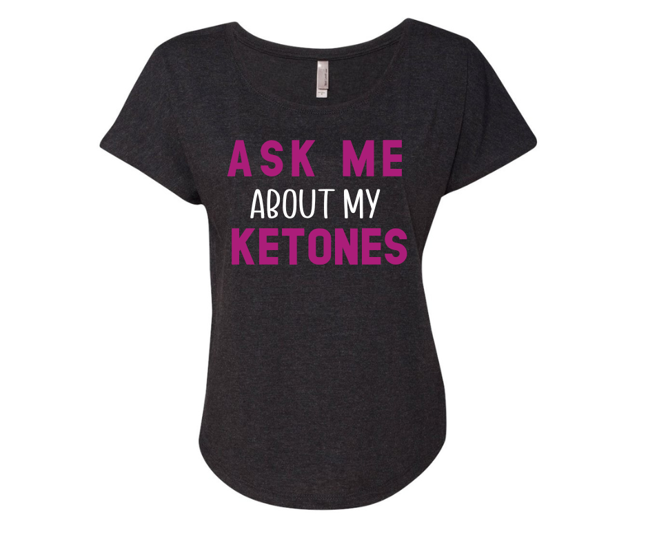 Ketones shirt with "Ask Me About My Ketones" text, comfortable polyester-cotton-rayon blend.