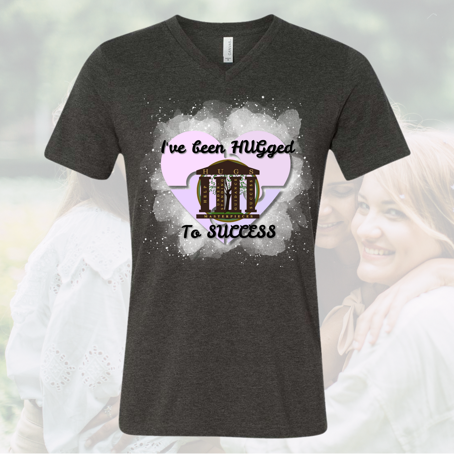 I've Been Hugged to Success Vneck Unisex Tee