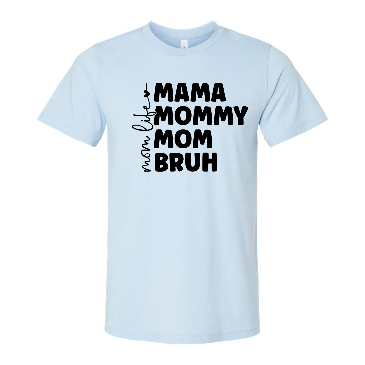 Mama Mommy Mom Bruh Shirt