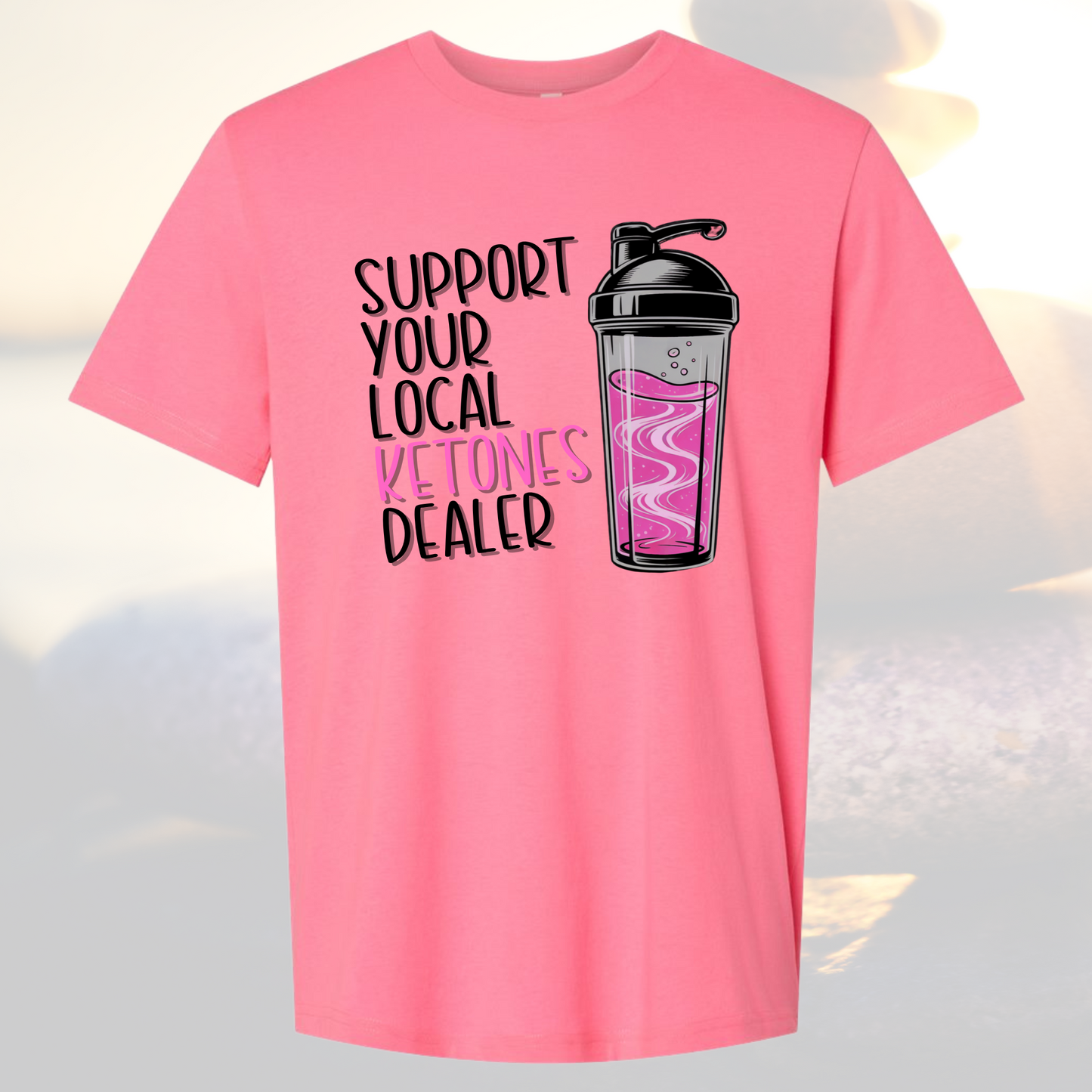 Support Your Local Ketones Dealer Tee