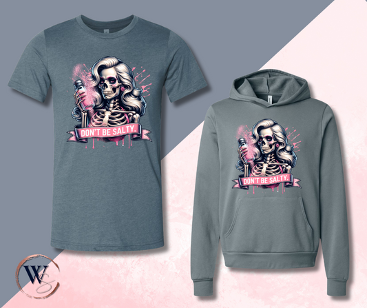 Don't be Salty Tee or hoodie