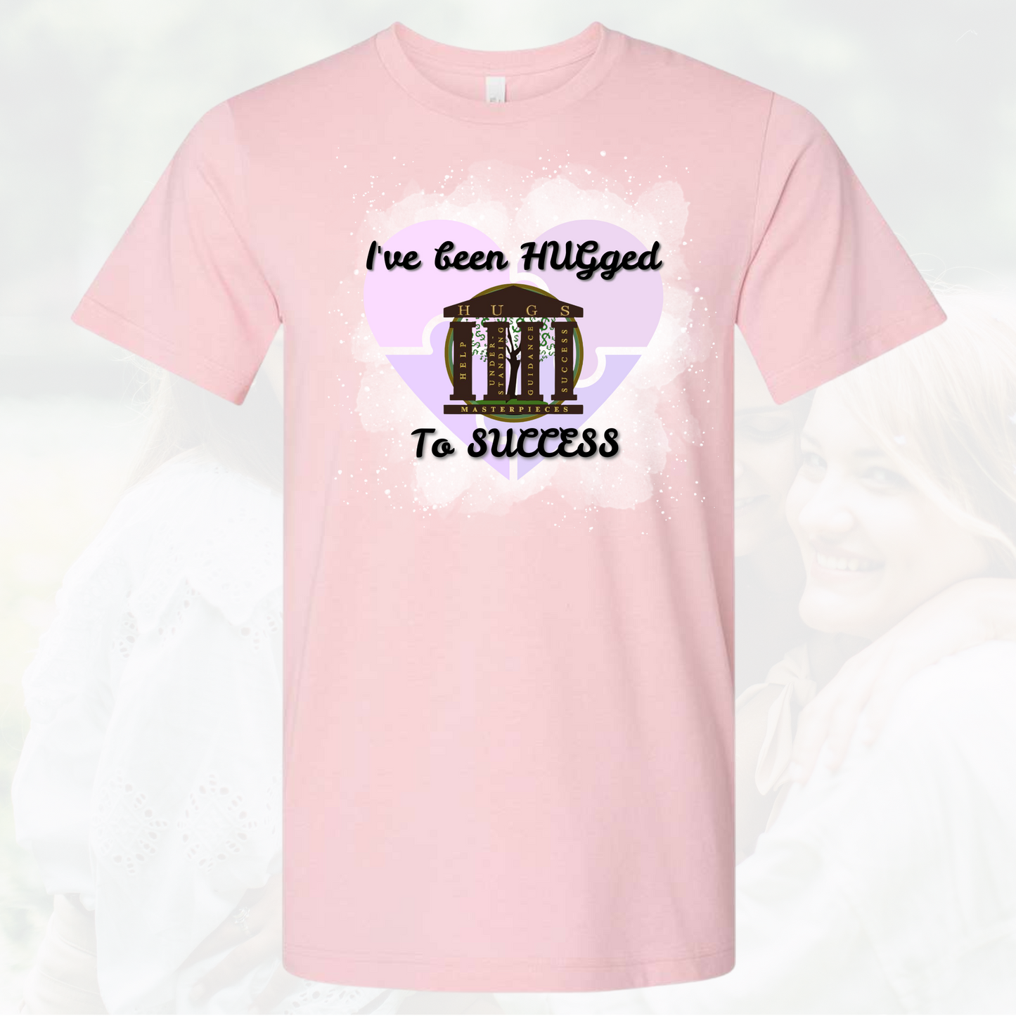 I've Been Hugged to Success pink crew neck unisex tee with motivational design