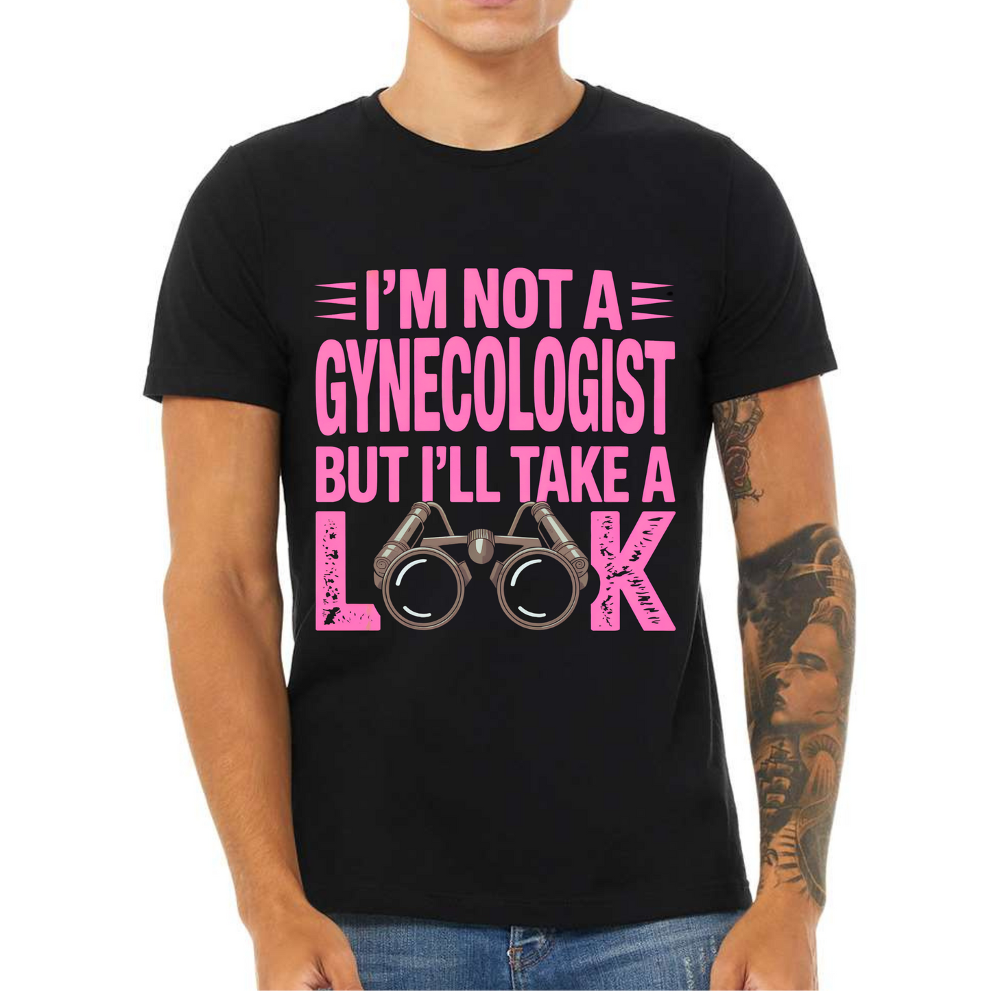 I'm Not a Gynecologist BUT I'll Take a Look Tee