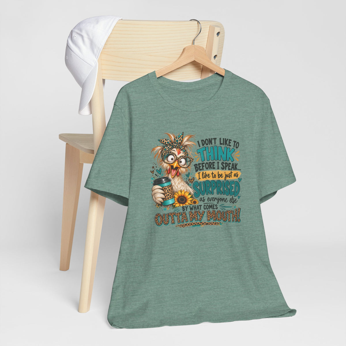 I Don't Like to Think Before I Speak Funny Chicken Tee