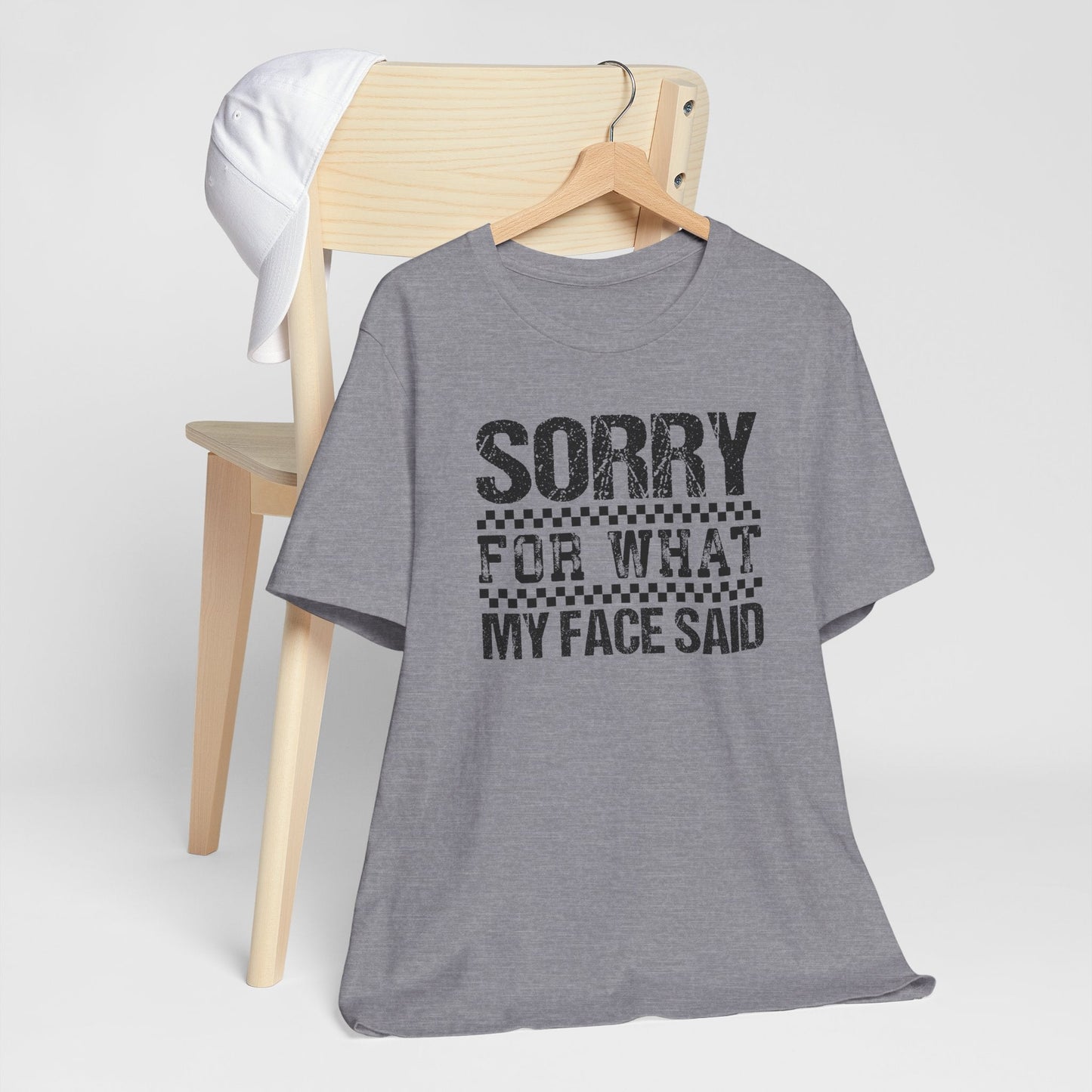 Sorry For What My Face Said Shirt – Funny Sarcastic Women’s Graphic Tee
