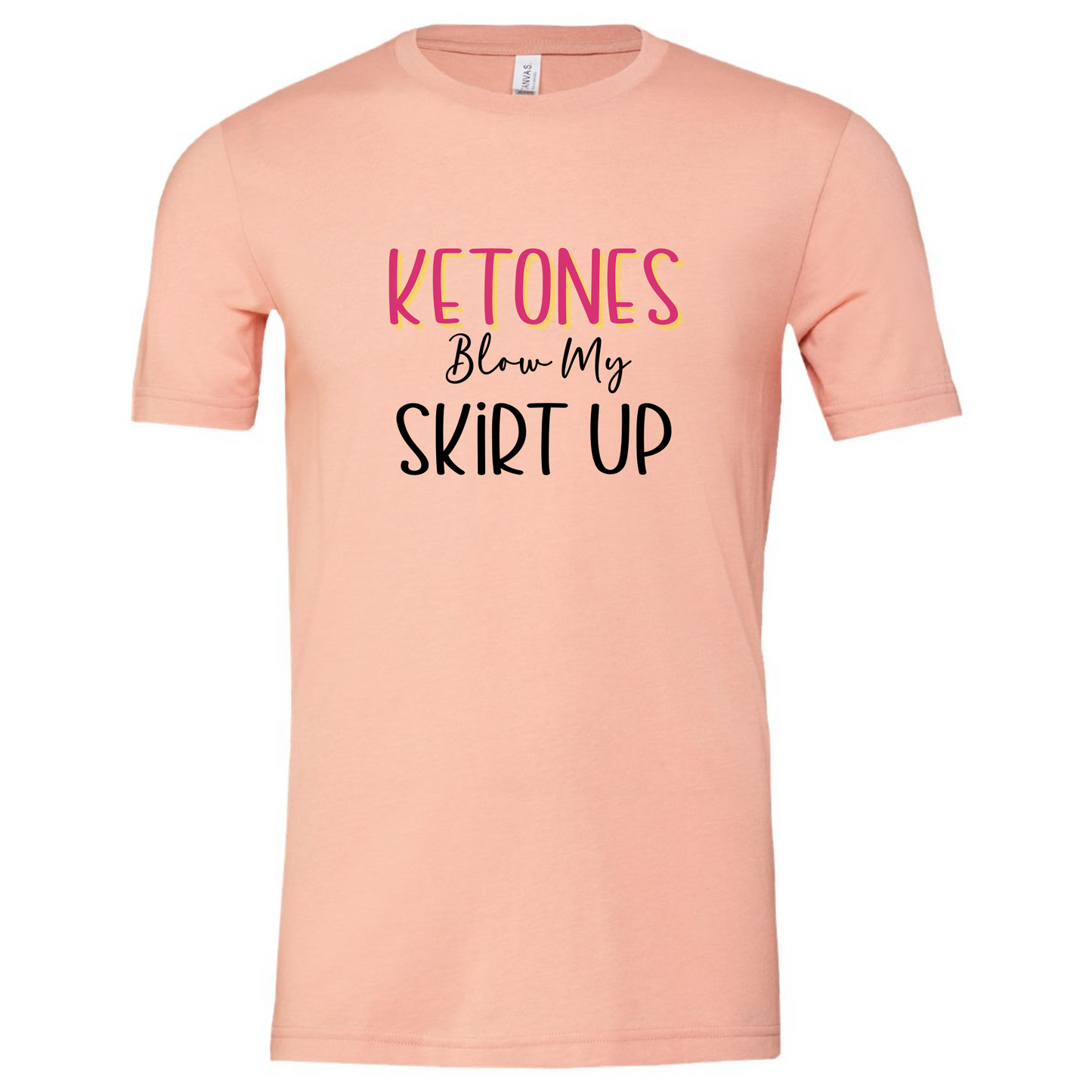 Ketones Blow My Skirt Up