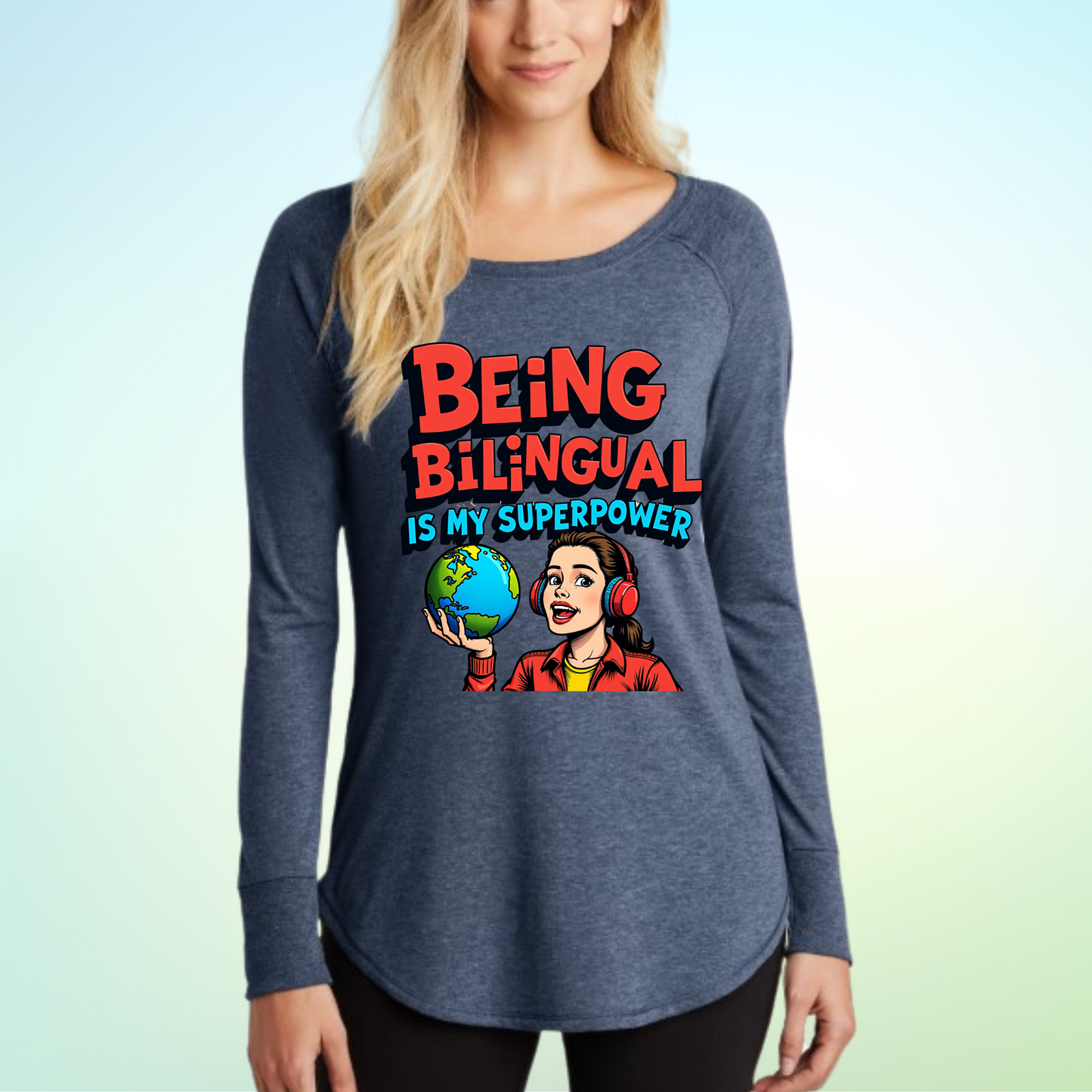 Being Bilingual is My Superpower Long Sleeve Woman's shirt