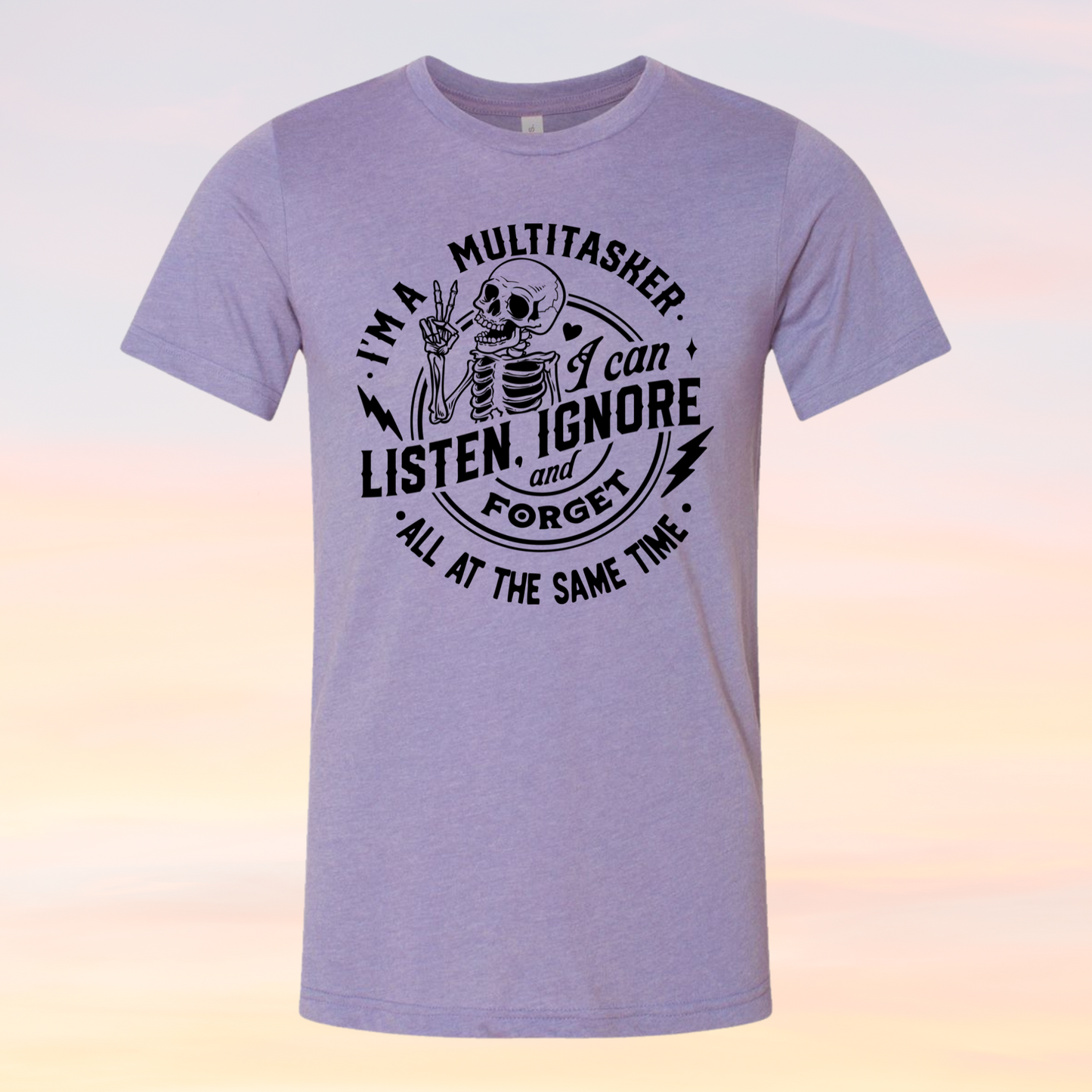 I Am A MultiTasker, I can Listen And Ignore At The Same Time Shirt