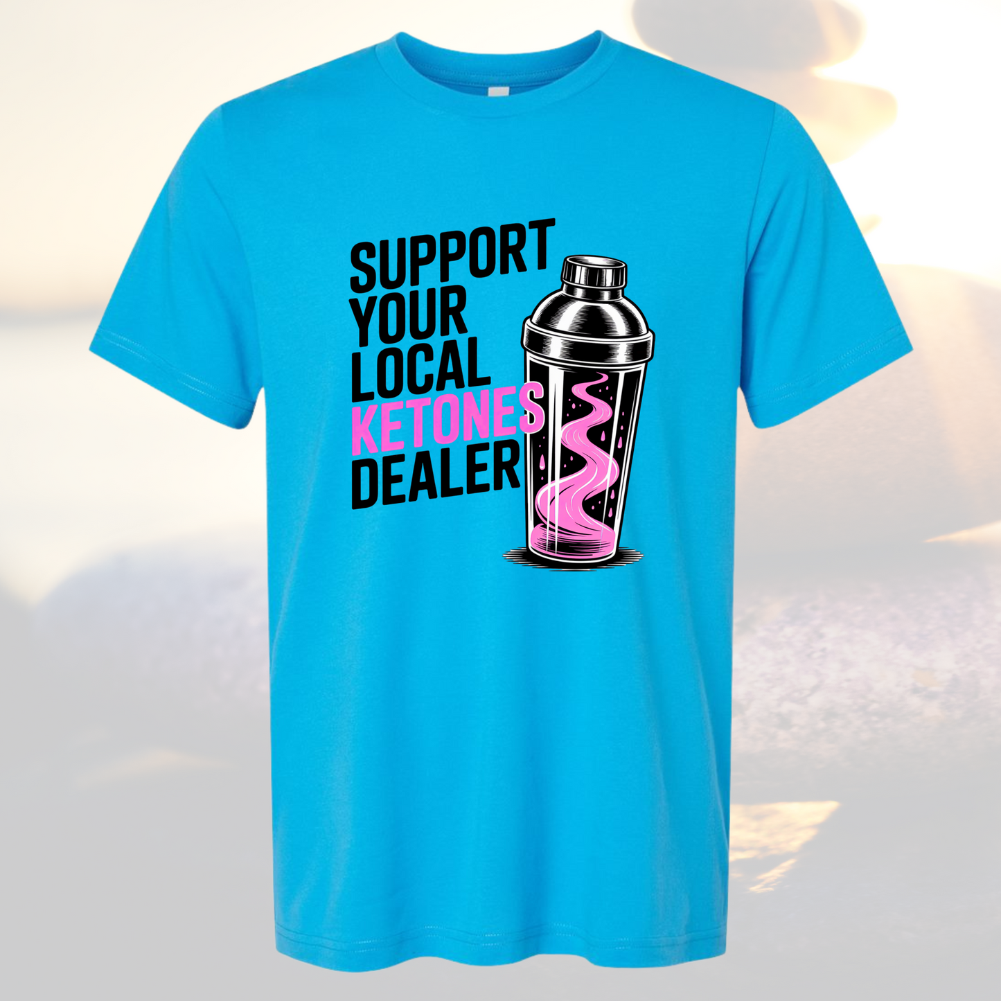 Support Your Local Ketones Dealer Tee