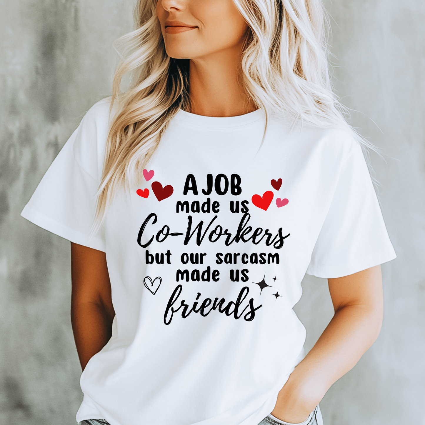 A Job made us co-workers but our sarcasm made us friends in White