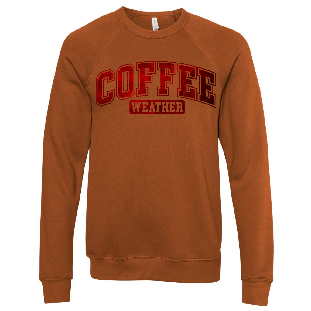 Coffee sweatshirt with "Coffee Weather" text in brown color, made with Airlume combed cotton and polyester blend.