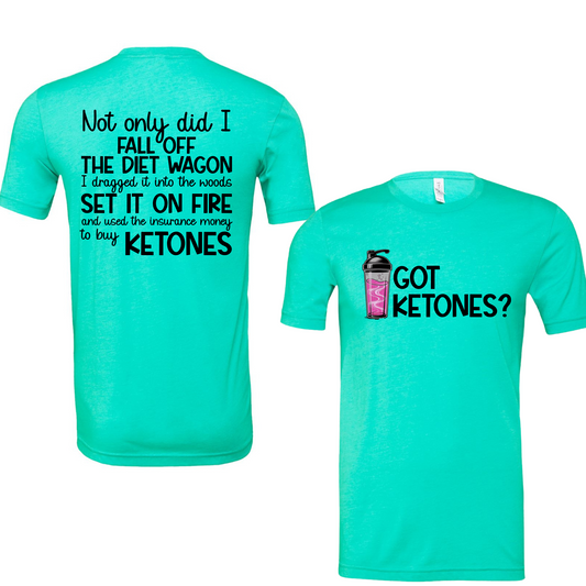 Got Ketones? Tee Shirt