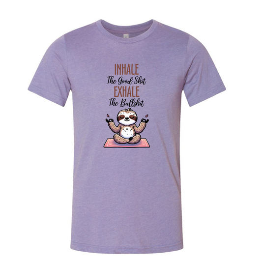 Purple t-shirt with a sloth on a mat and text 'Inhale the good shit, Exhale the bullshit' on a white background
