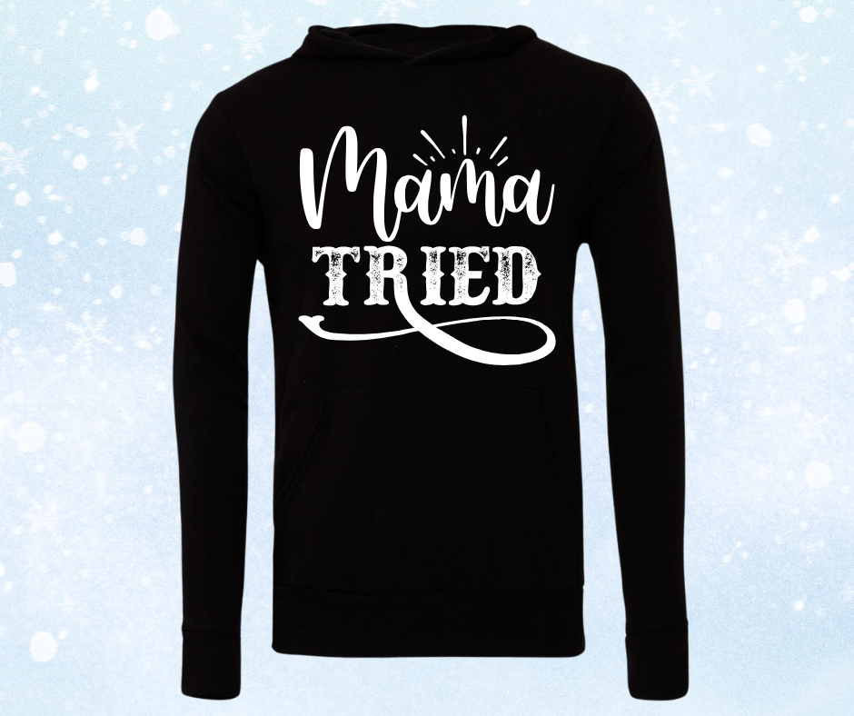 Black unisex hoodie with "Mama Tried" text design.