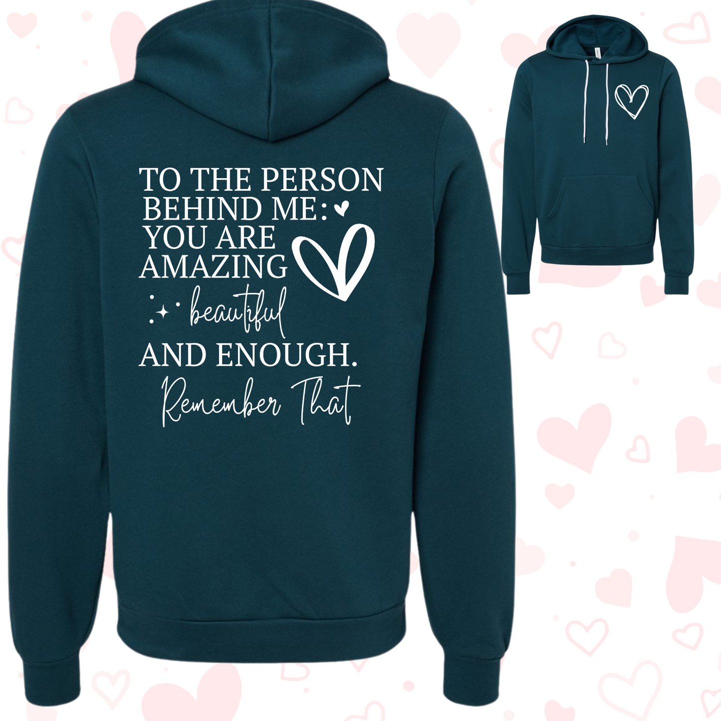 Womens hoodie with words of encouragement saying "You are amazing, beautiful, and enough" and heart design