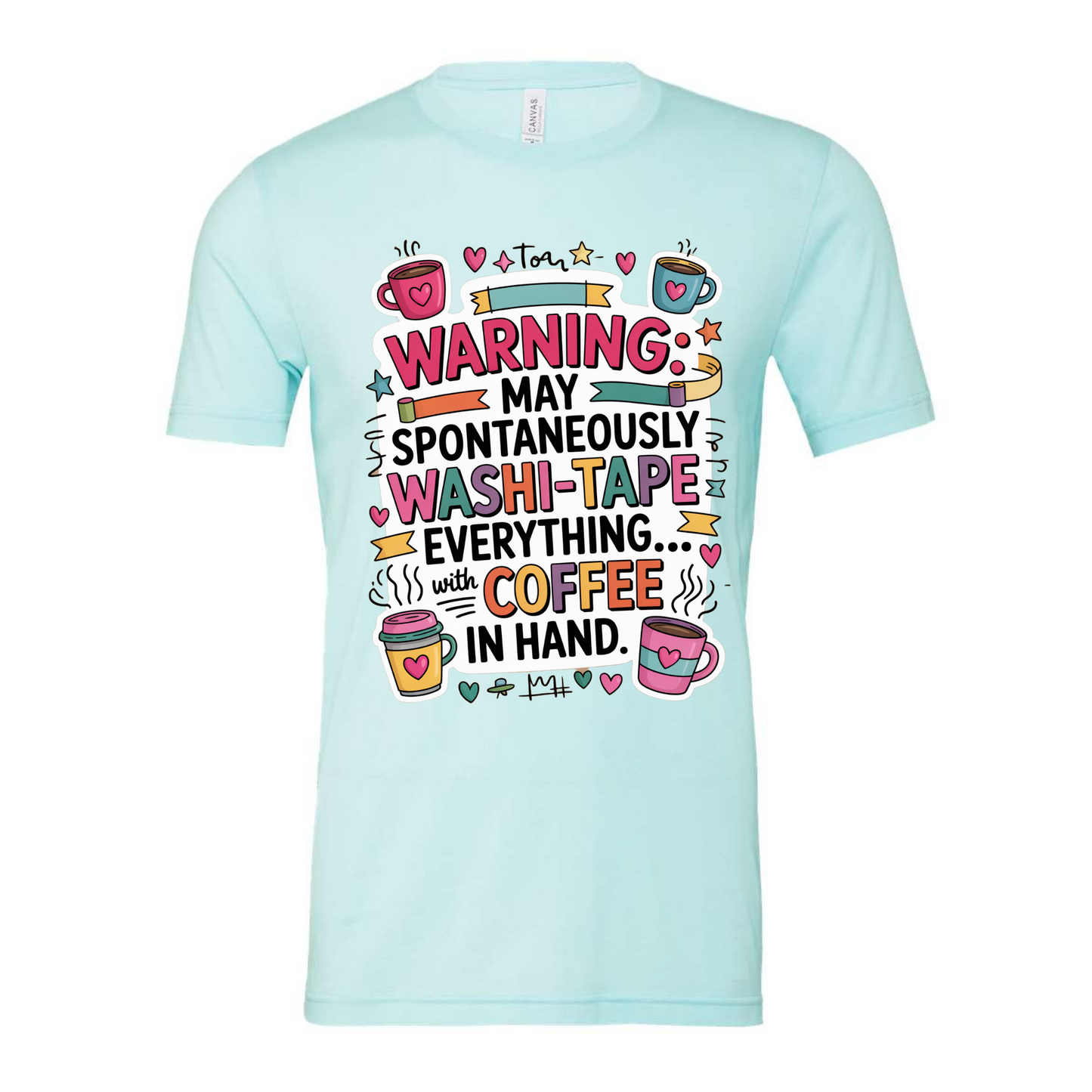 Warning may spontaneously washi-tape everything Tee Ice Blue