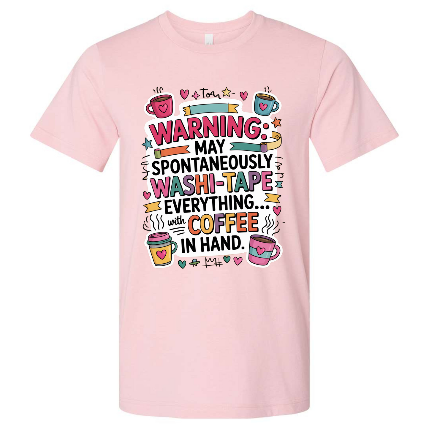 Warning may spontaneously washi-tape everything Tee Rashberry
