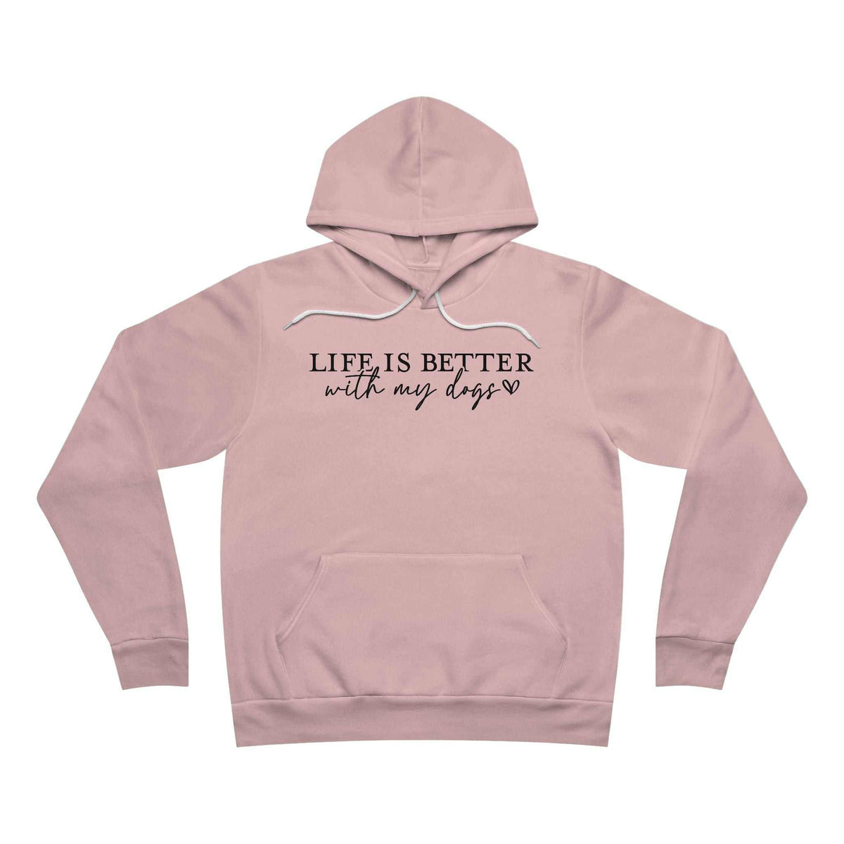 Dog mom tshirt in dusty pink fleece with white drawstrings, kangaroo pocket, and black “Life Is Better with My Dogs” lettering and heart