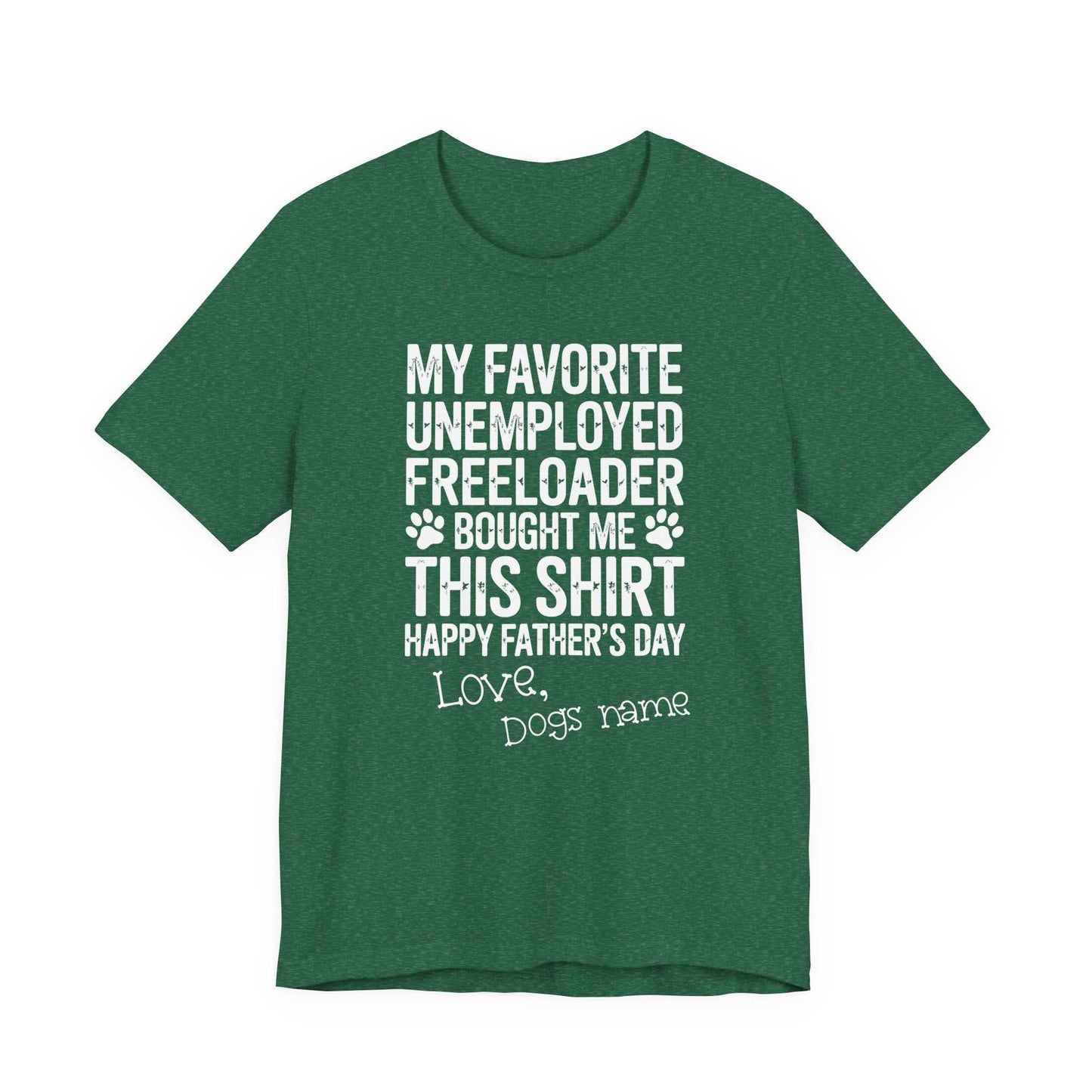 Funny Dog Dad Shirt with paw prints and humorous text about unemployed freeloaders