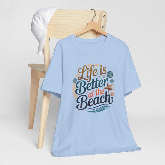 Life Is Better at the Beach Shirt - baby blue