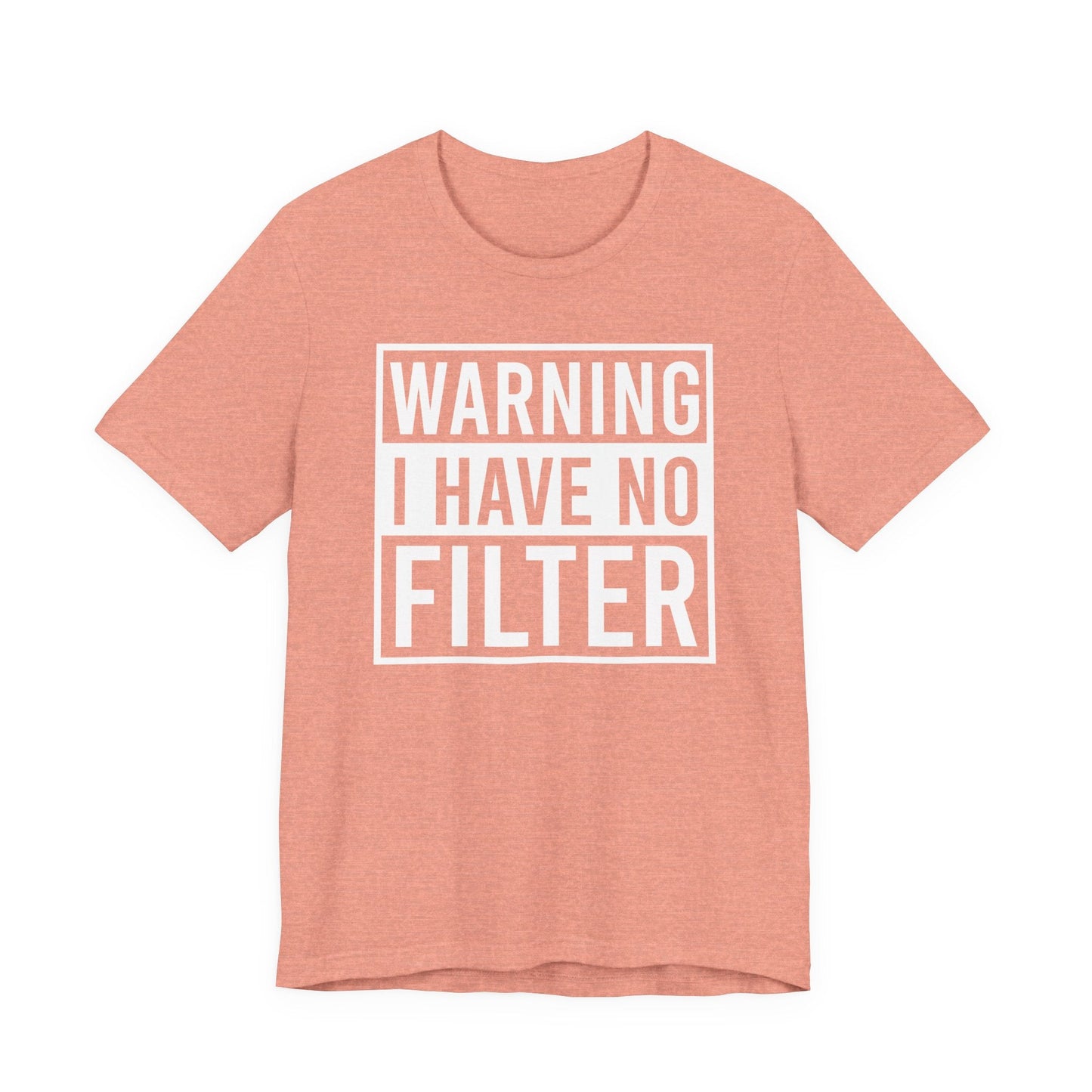 Black Bella Canvas 3001 unisex tee with "Warning I Have No Filter" white text print