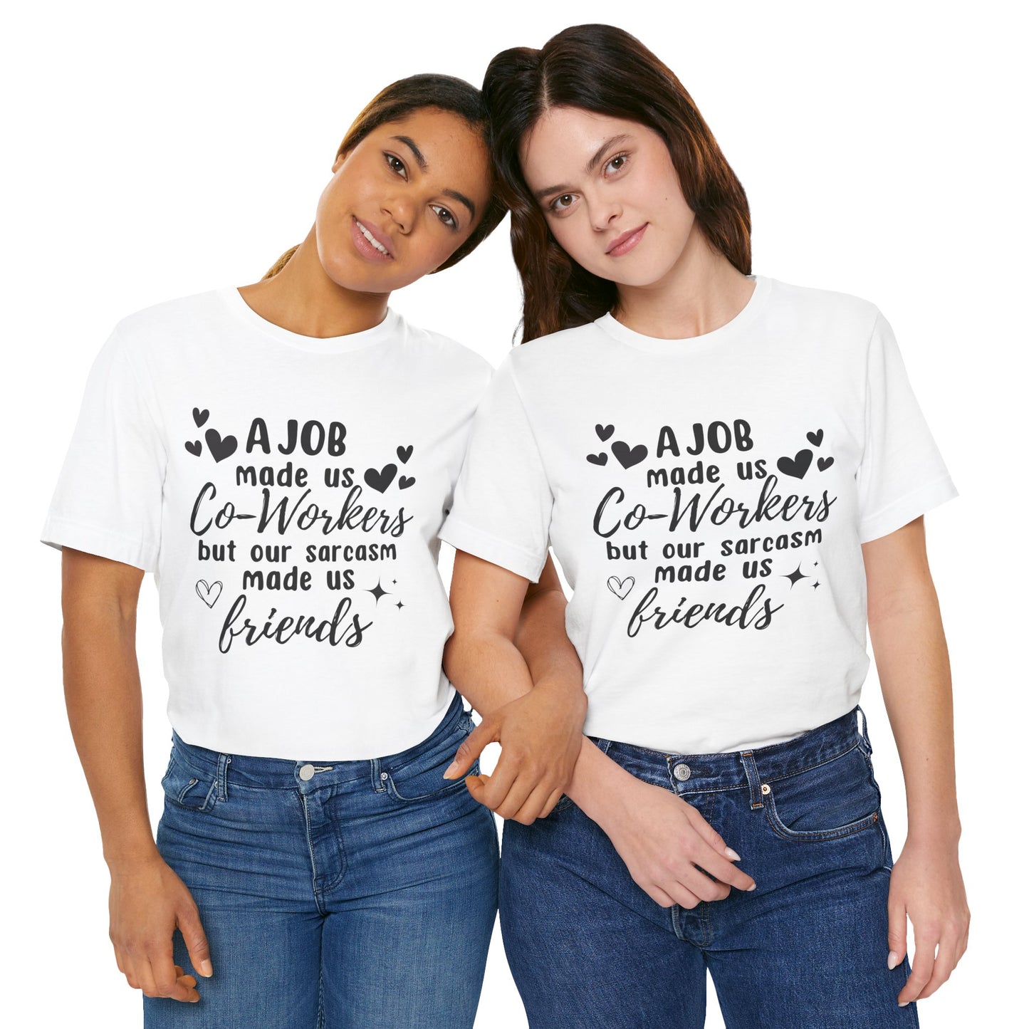 Co-Workers to Friends Sarcastic Work T-Shirt
