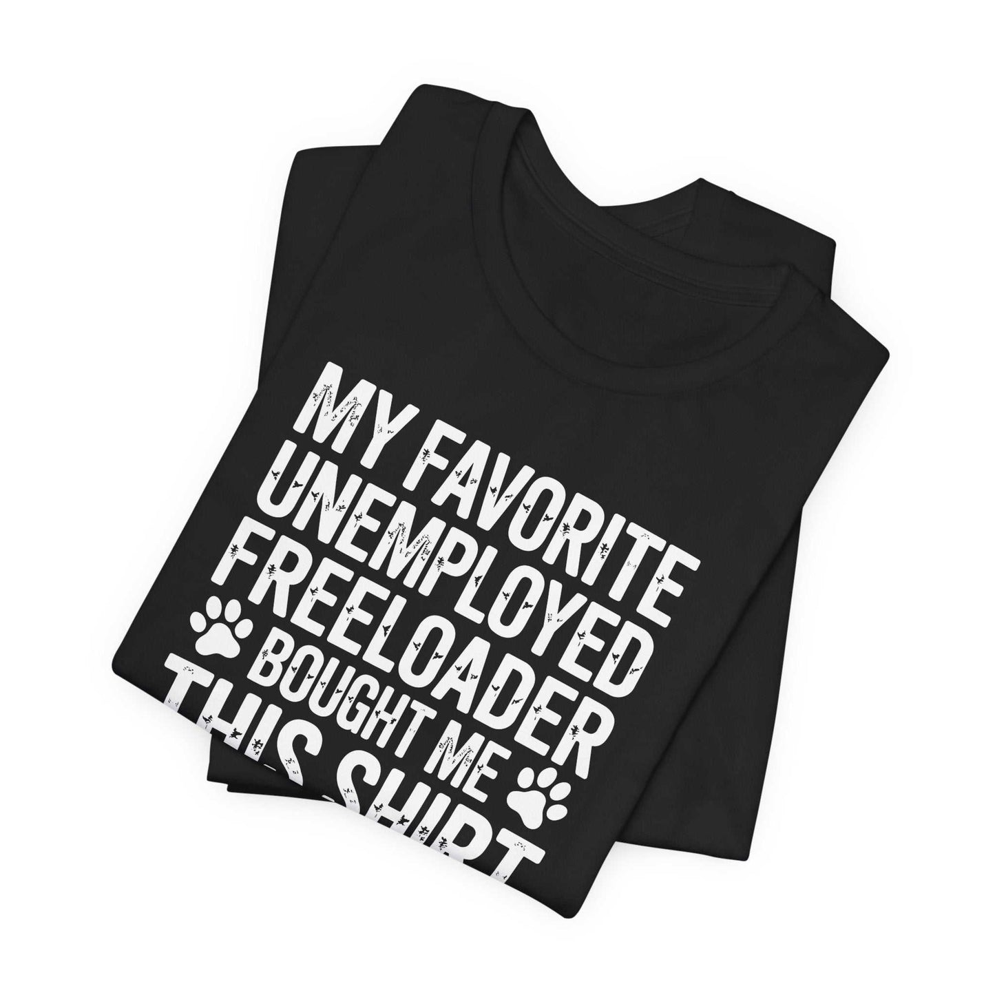 Funny dog dad shirt with paw prints and humorous text about unemployed freeloaders