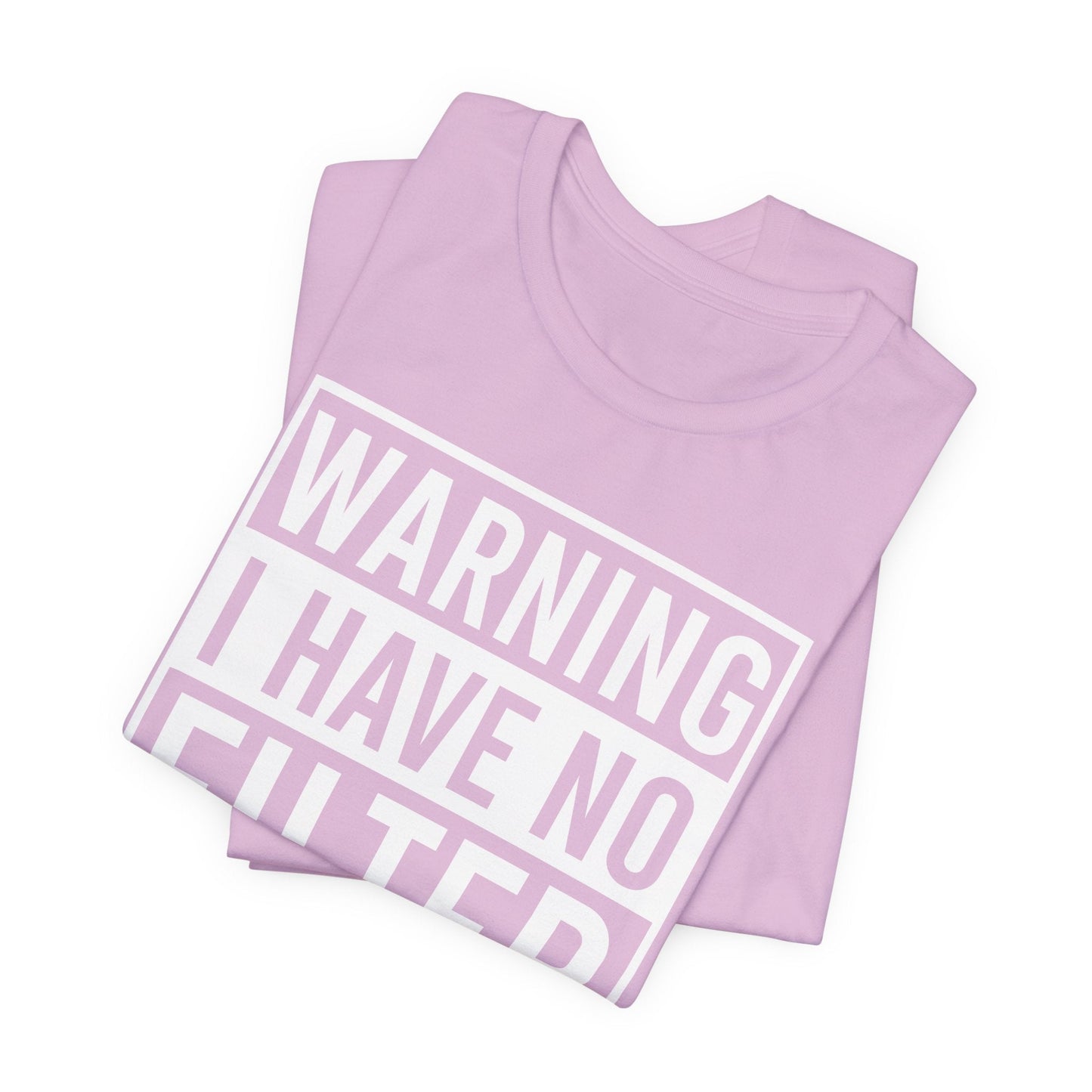 Black Bella Canvas 3001 unisex tee with "Warning I Have No Filter" bold white text design