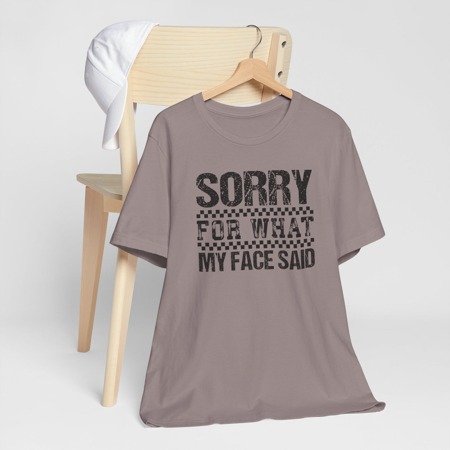 Sorry For What My Face Said Shirt – Funny Sarcastic Women’s Graphic Tee