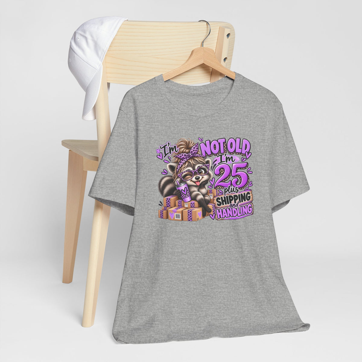 I'm Not Old, I'm 25 Plus Shipping & Handling Raccoon Tee