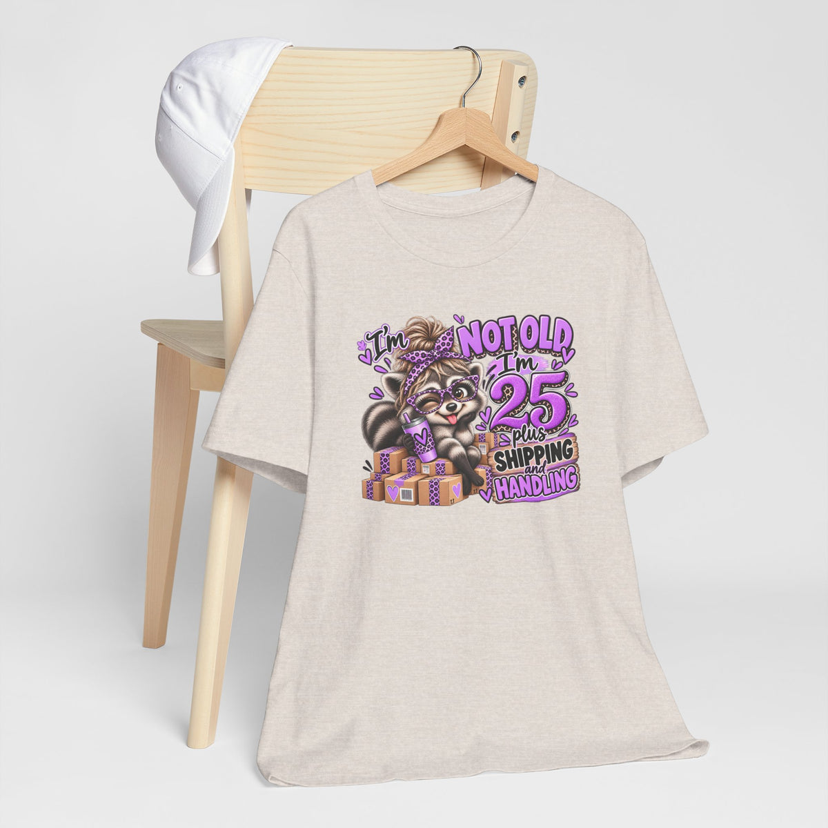I'm Not Old, I'm 25 Plus Shipping & Handling Raccoon Tee