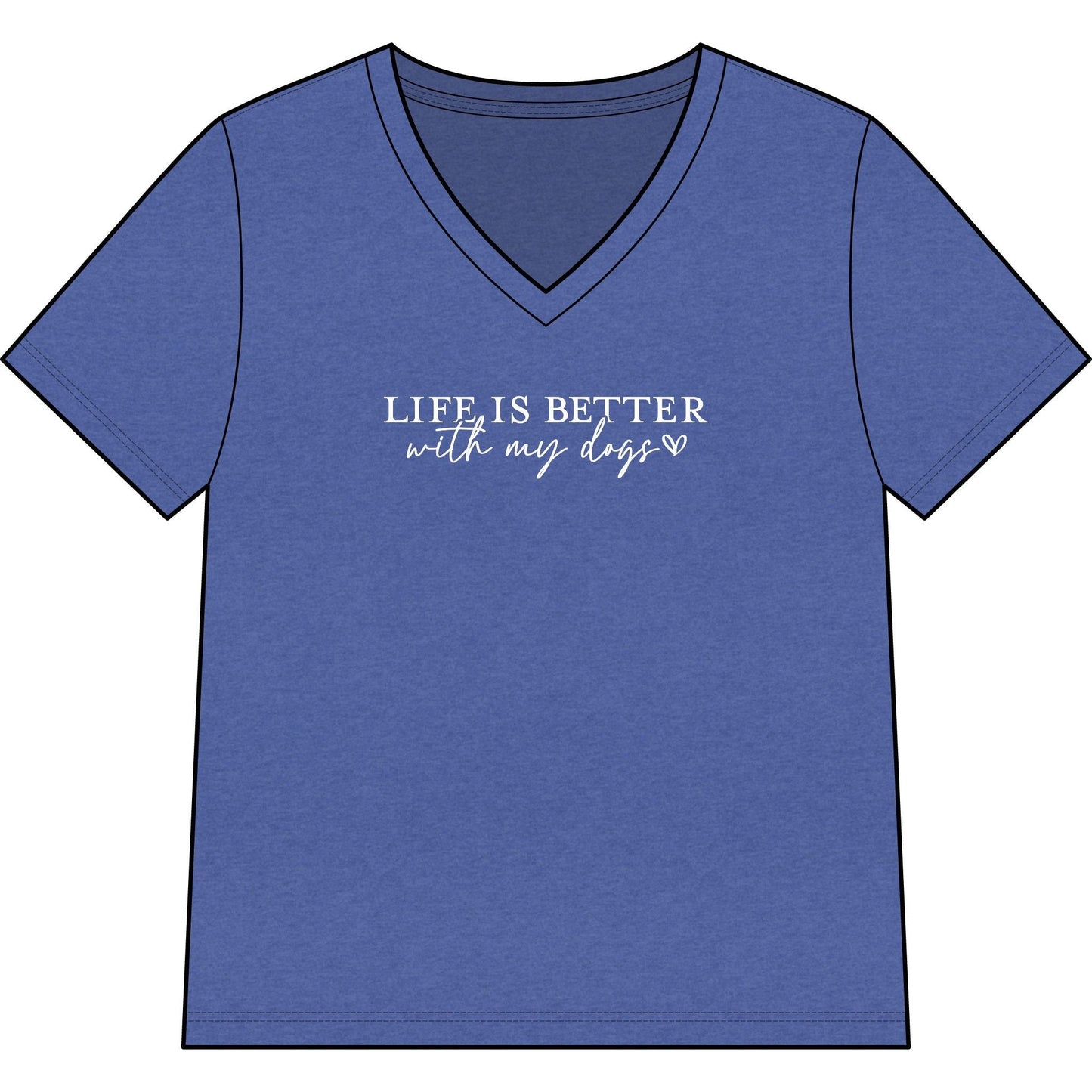 Woman wearing a "Life Is Better With My Dogs" V-neck shirt, casual dog lover tee