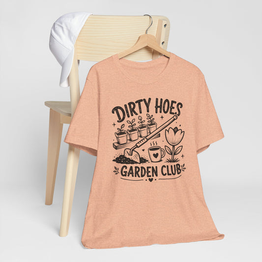 Dirty Hoes Garden Club Graphic Tee | Funny Gardening Shirt