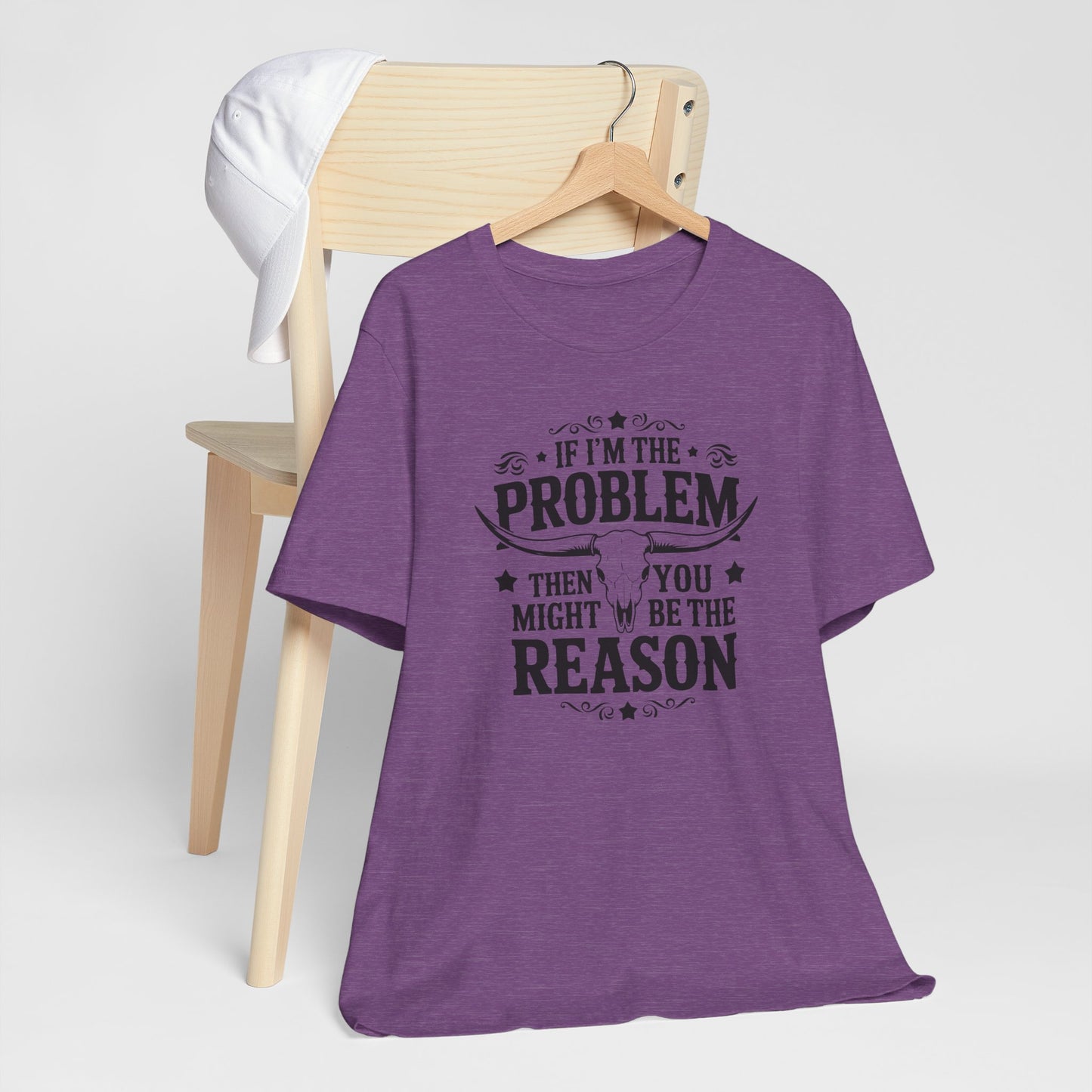 If I’m the Problem Western Graphic Tee | Funny Cowgirl Shirt | Longhorn Skull T-Shirt