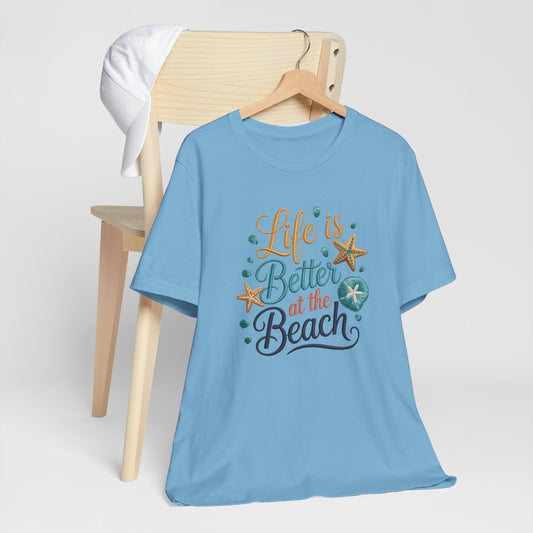 Life is Better at the Beach Shirt