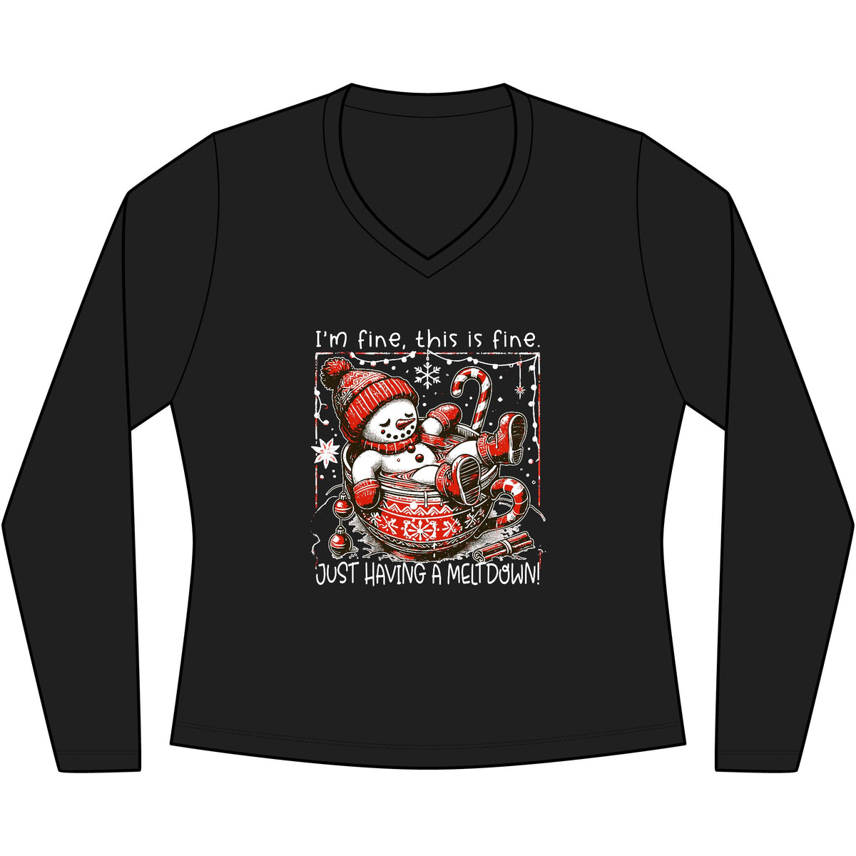 I’m Fine, Just Having a Meltdown Women’s Long Sleeve V-Neck Tee