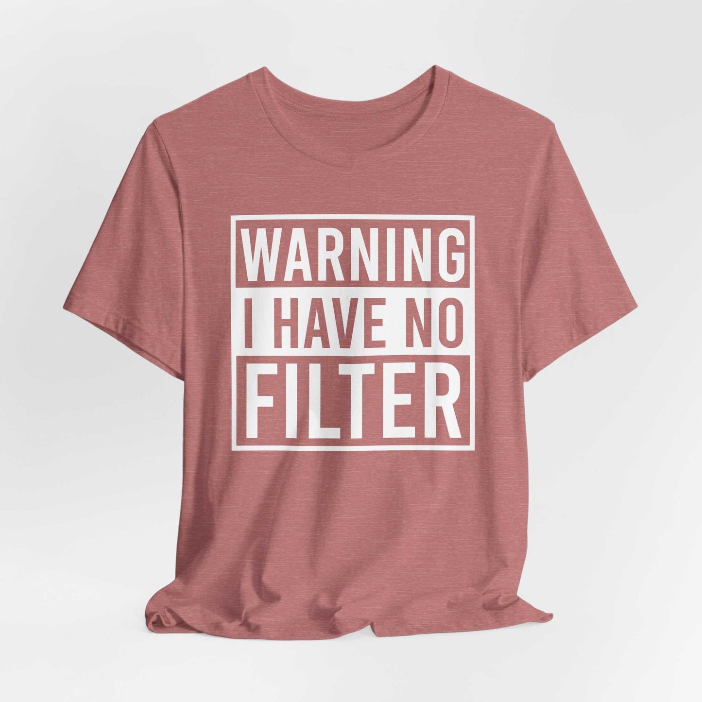 Black Bella Canvas 3001 unisex tee with "Warning I Have No Filter" text design
