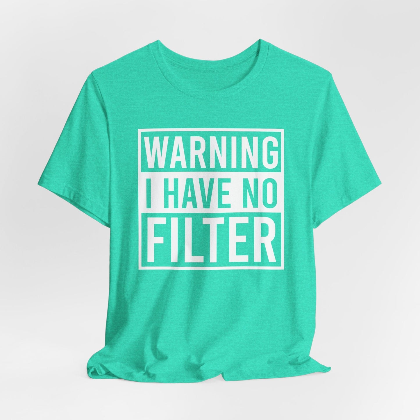Unisex Bella Canvas 3001 tee with Warning I Have No Filter text, soft and lightweight cotton shirt