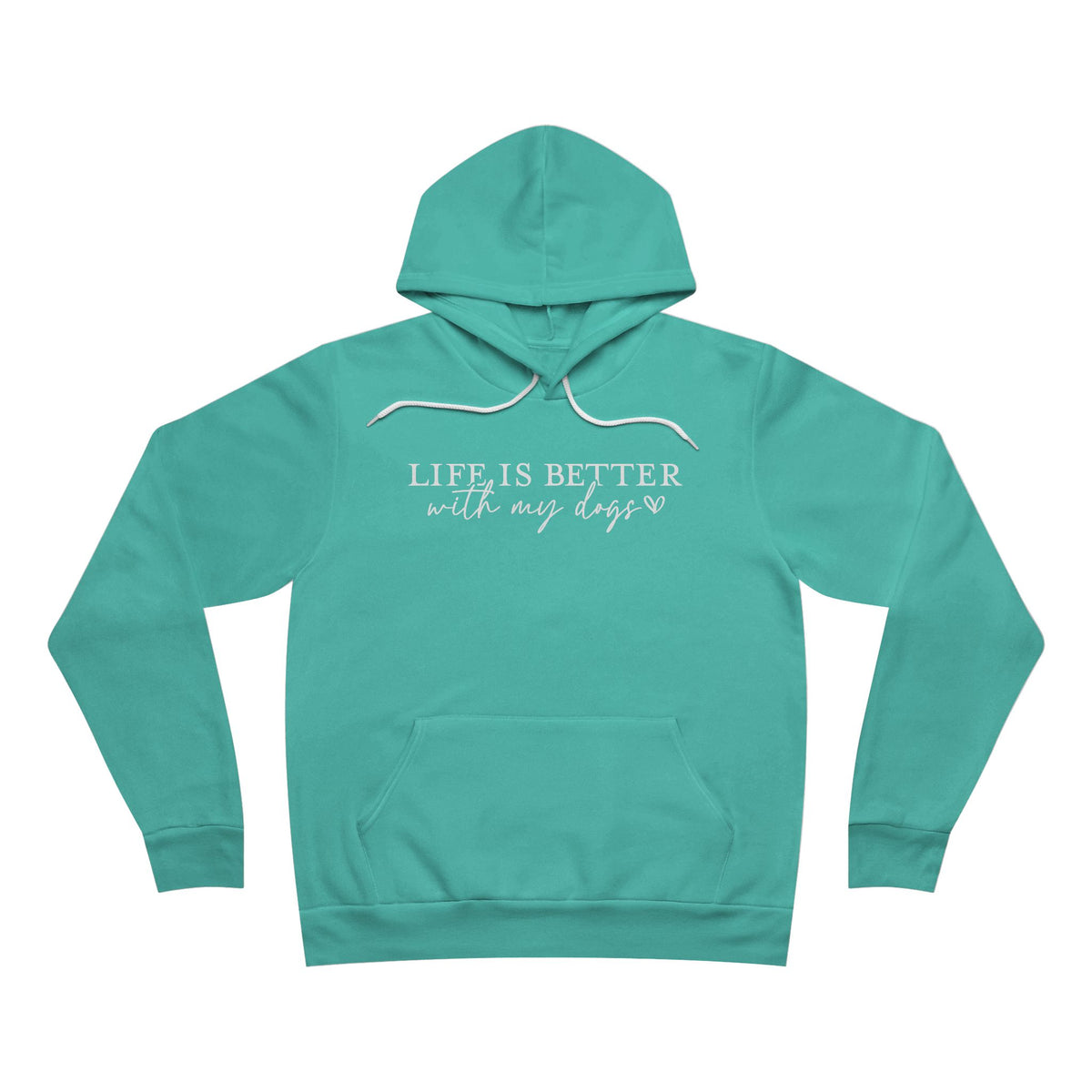 Life Is Better With My Dogs Hoodie