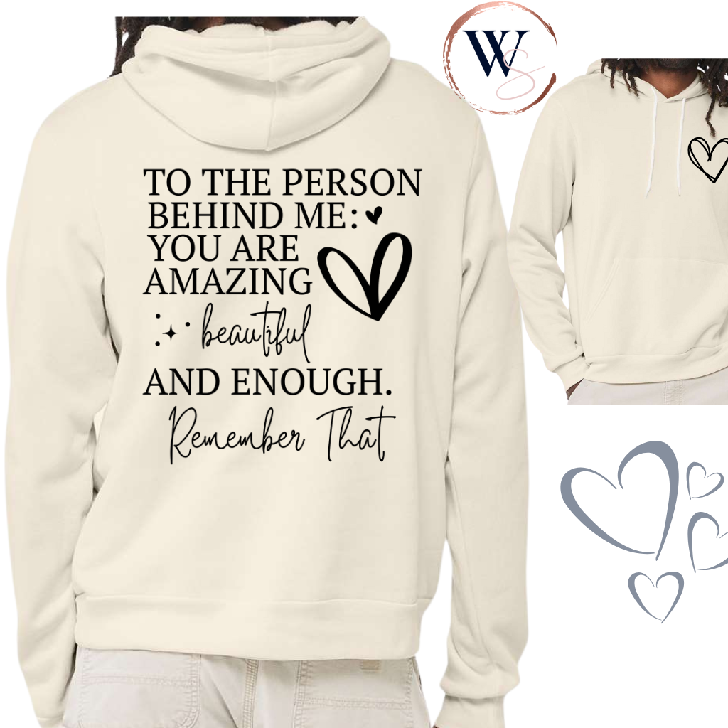 Cozy "To The Person Behind Me" hoodie with positive message.