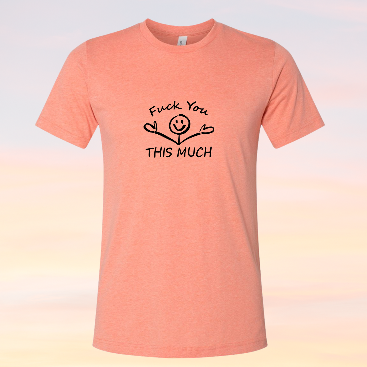 Fuck You This Much Funny Adult Shirt