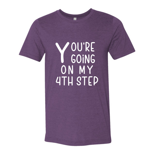 Purple NA 4th Step Tee with white text "You're going on my 4th step"