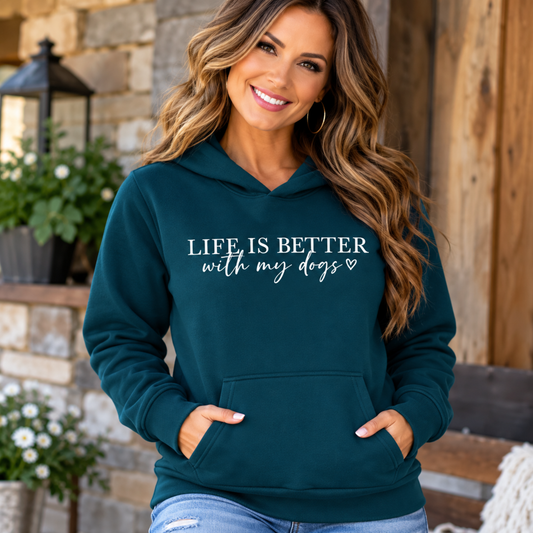 Life Is Better With My Dogs Hoodie