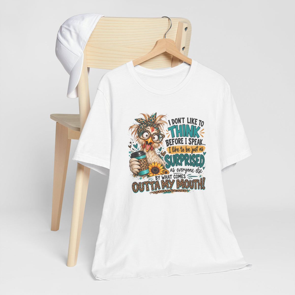 I Don't Like to Think Before I Speak Funny Chicken Tee