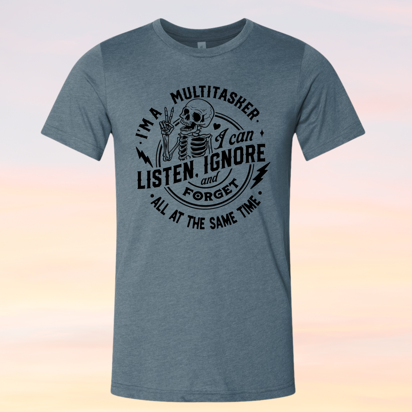 I Am A MultiTasker, I can Listen And Ignore At The Same Time Shirt