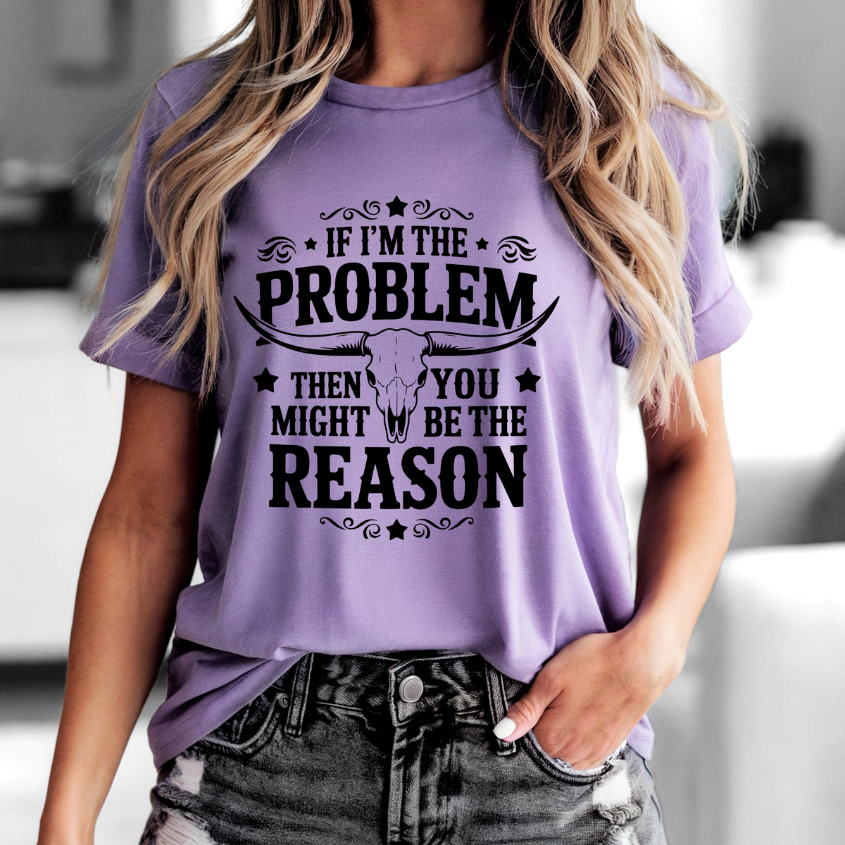 If I’m the Problem Western Graphic Tee | Funny Cowgirl Shirt | Longhorn Skull T-Shirt