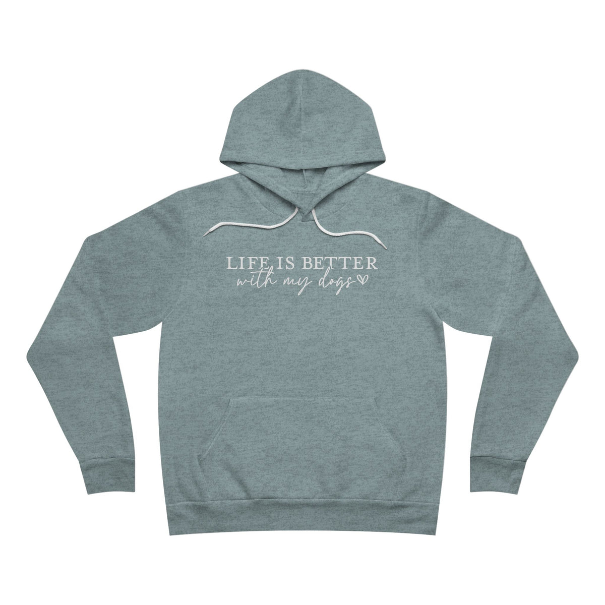Life Is Better With My Dogs Hoodie