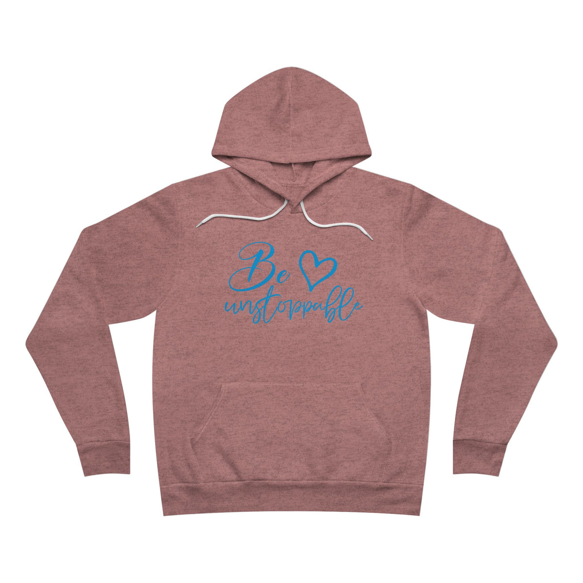 Be Unstoppable Hoodie - Inspirational Script Pullover with Heart